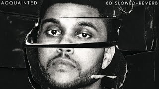 The Weeknd  Acquainted  8D SlowedReverb  Spacy Verb  Use 🎧 [upl. by Saks]