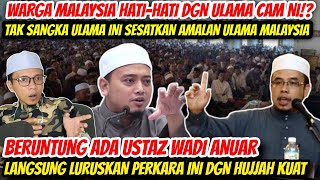 TEBUKTI ULAMA INI SESATKAN AJARAN ULAMA MALAYSIA❗USTAZ WADI ANUAR TAK SABAR LANGSUNG JAWAB DNG HUJAH [upl. by Avrenim]