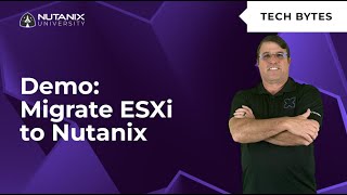 Migrate from VMware ESXi to Nutanix AHV with Nutanix Move StepbyStep  Nutanix University [upl. by Ashling59]