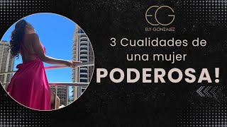 3 Cualidades de una mujer poderosa [upl. by Karilynn413]