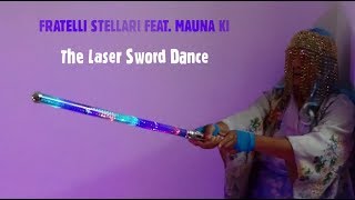 Fratelli Stellari Feat Mauna Ki The Laser Sword Dance [upl. by Livvy113]