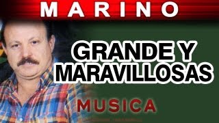 Marino  Grande Y Maravillosas musica [upl. by Etnaud]