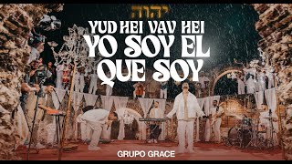 Yo Soy El Que Soy Yud Hei Vav Hei  GRUPO GRACE [upl. by Silden206]