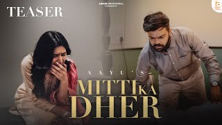 Mitti Ka Dher  Official Teaser  Song  A A Y U  Sandeep Dadhich  Laveena Choithramani [upl. by Shanks]