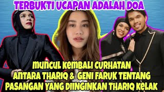 SEMUA CURHATAN THARIQ PADA GENI FARUK DULU SOAL KRITERIA CALON ISTRI AKHIRNYA TERWUJUDthariq [upl. by Yemerej323]