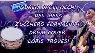 Indaco Dagli Occhi Del Cielo💜ZUCCHERO FORNACIARI🥁DRUM COVER🥁LORIS TROVESI🥁🎶 Remastered 2017 [upl. by Ardnassak]