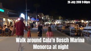 Walk around Calan Bosch Marina  Menorca at Night  26 July 2018 900pm [upl. by Arria]