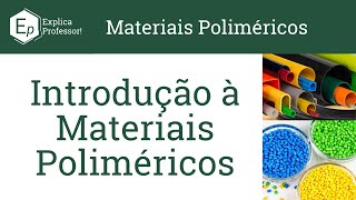 Introdução à Materiais Poliméricos  Desenvolvimento dos Polímeros  Aula 01 [upl. by Nyad38]