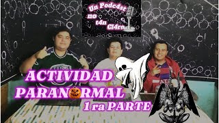 ACTIVIDAD PARANORMAL 1ra PARTE  Un Podcast No Tan Claro [upl. by Aymer249]