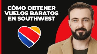 Cómo Conseguir Vuelos Baratos en Southwest [upl. by Ecyarg]