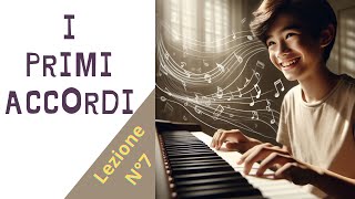 impara i tuoi primi accordi  Lezione N 7 Corso di pianoforte moderno per adulti [upl. by Sheff]