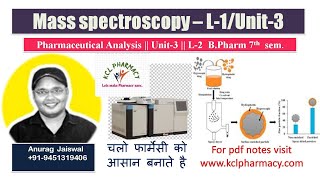 Mass Spectroscopy Part1  Unit4 Pharmaceutical Analysis III [upl. by Nathanson282]