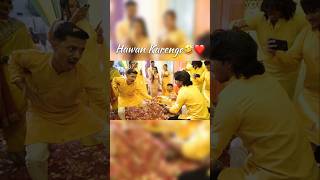 Hawan Karenge🤣❤️ shorts youtubeshorts trending viralreels viral love wedding haldi [upl. by Arreik]