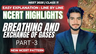 Breathing and exchange of GASES NCERT LINE BY LINE READING EXPLANATION NEET2025  class 11 [upl. by Eicyaj]