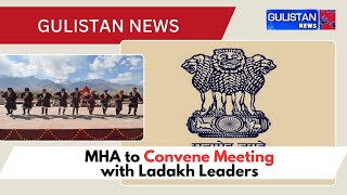 MHA Initiates Highlevel Talks with Ladakh Leaders for Progress and Development [upl. by Cahra]