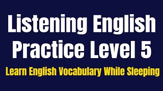 Improve Vocabulary ★ Learn English Vocabulary While Sleeping ★ Listening English Practice Level 5 ✔ [upl. by Helenka]