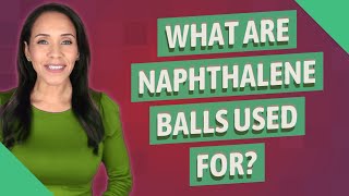 What are naphthalene balls used for [upl. by Macswan]