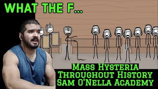 Mass Hysteria Throughout History Sam ONella Academy reaction [upl. by Deedahs]