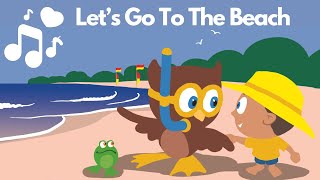 Lets Go To The Beach  Kids Song [upl. by Couture322]