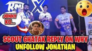 Scout amp Ghatak Reply On JONATHAN Unfollow 😨 Why Jonyy Not Come Scout Meetup 🔥 [upl. by Wixted950]