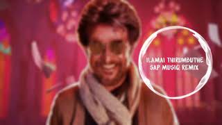 Petta  Ilamai Thirumbuthe Song Remix Sap Musiq [upl. by Penney]