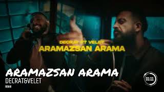 ARAMAZSAN ARAMA DECRATampVELET REMİX [upl. by Nolyarg787]