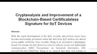 Cryptanalysis and Improvement of a Blockchain Based Certificateless Signature for IIoT Devices [upl. by O'Donnell]