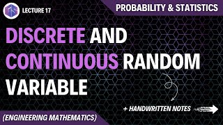 Lec17 Discrete And Continuous Random Variable  Probability and Statistics [upl. by Niliram]