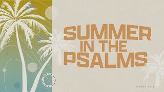 Summer In The Psalms  Getting Your Day Off to a Great Start 7724 [upl. by Toms]