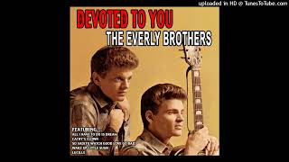 The Everly Brothers  Devoted To You [upl. by Harelda267]