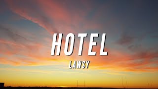 Lawsy  Hotel Lyrics [upl. by Levy]