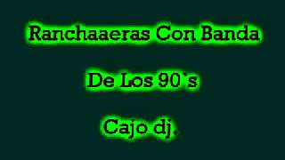 Mix  Rancheras Con Banda De Los 90S Cajo dj [upl. by Aonian]