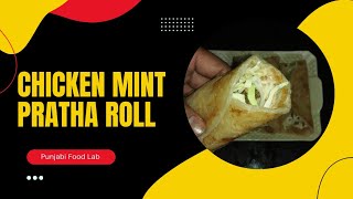 Mint chicken paratha roll recipe by Punjabi food lab Mint chicken paratha roll [upl. by Yousuf]