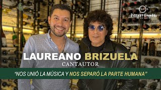 LAUREANO BRIZUELA quotNos unió la música y nos separó la parte humanaquot [upl. by Asek787]