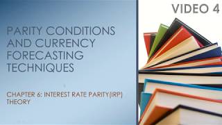 Chapter 6 PARITY CONDITIONS AND CURRENCY FORECASTING TECHNIQUES  Video 4 [upl. by Novehs]