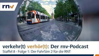 rnvPodcast  Staffel 8  Folge 1 Der FahrSim 2 für die RNT [upl. by Kowal]