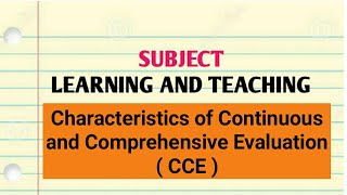 Characteristics of Continuous and Comprehensive Evaluation  CCE   BEd [upl. by Ddal]