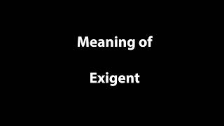 Exigent  word exigent meaning EnglishwithAliRaza [upl. by Aldus282]