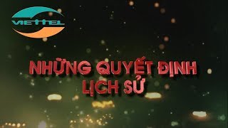 Viettel  Những quyết định lịch sử [upl. by Olocin794]