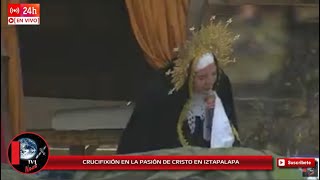 🔴Crucifixión de Jesús Viernes Santo 2024 La Pasión de Cristo en Iztapalapa Viacrucis EN VIVO [upl. by Oremoh]