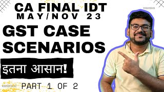 CASE SCENARIOS IDT  CA FINAL IDT  MAY NOV 23  CASE SCENARIO BOOKLET IDT ICAI  PART 1 of 2 [upl. by Oirad]