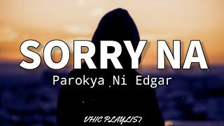 Sorry Na  Parokya Ni Edgar Lyrics🎶 [upl. by Ayahc]