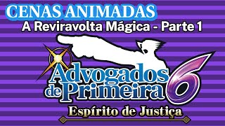 Advogados de Primeira 6 Espírito de Justiça  Cenas Animadas A Reviravolta Mágica  Parte 1 [upl. by Atekihc898]