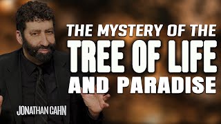 The Mystery Of The Tree Of Life amp Paradise  Jonathan Cahn Sermon [upl. by Ylreveb]