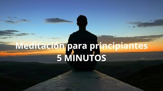 meditación para PRINCIPIANTES en 5 minutos  conecta contigo mismo [upl. by Anaj]