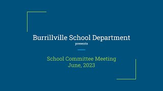 Burrillville School Committee  Regular Meeting  June 2023 [upl. by Onilegna]