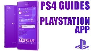 PS4 Guides  How To Use The PlayStation App With PlayStation 4 [upl. by Sira]