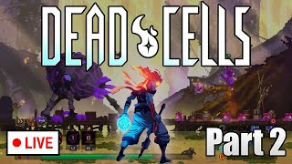 Dead Cells Playthrough Part 2 LIVE [upl. by Enaols]