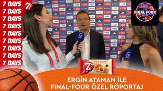 Koç Ergin Ataman ile FinalFour ÖZEL RÖPORTAJ [upl. by Lauren]