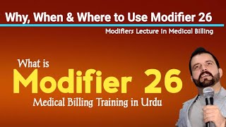 ch  3  What is Modifier 26 in Medical Billing  When Where and why do we use Modifier 26 [upl. by Jasun]